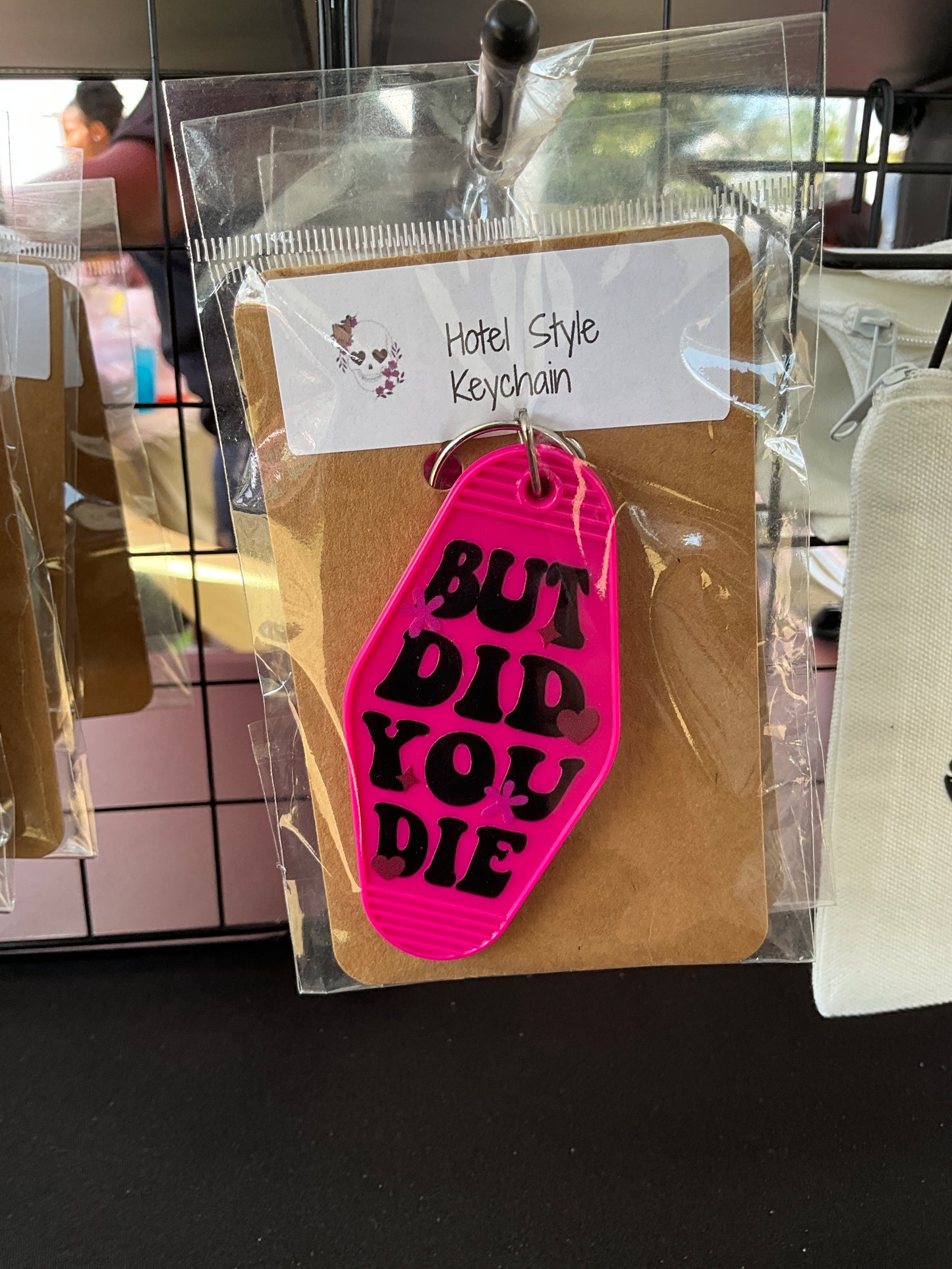But Did You Die Keychain